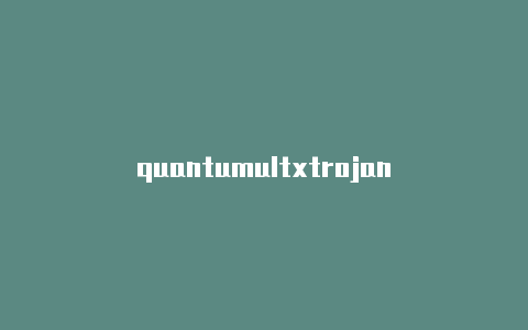 quantumultxtrojan